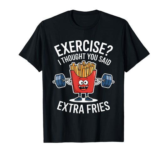 Exercise I Thought You Said Extra Fries Funny Fries Kids Men T-Shirt