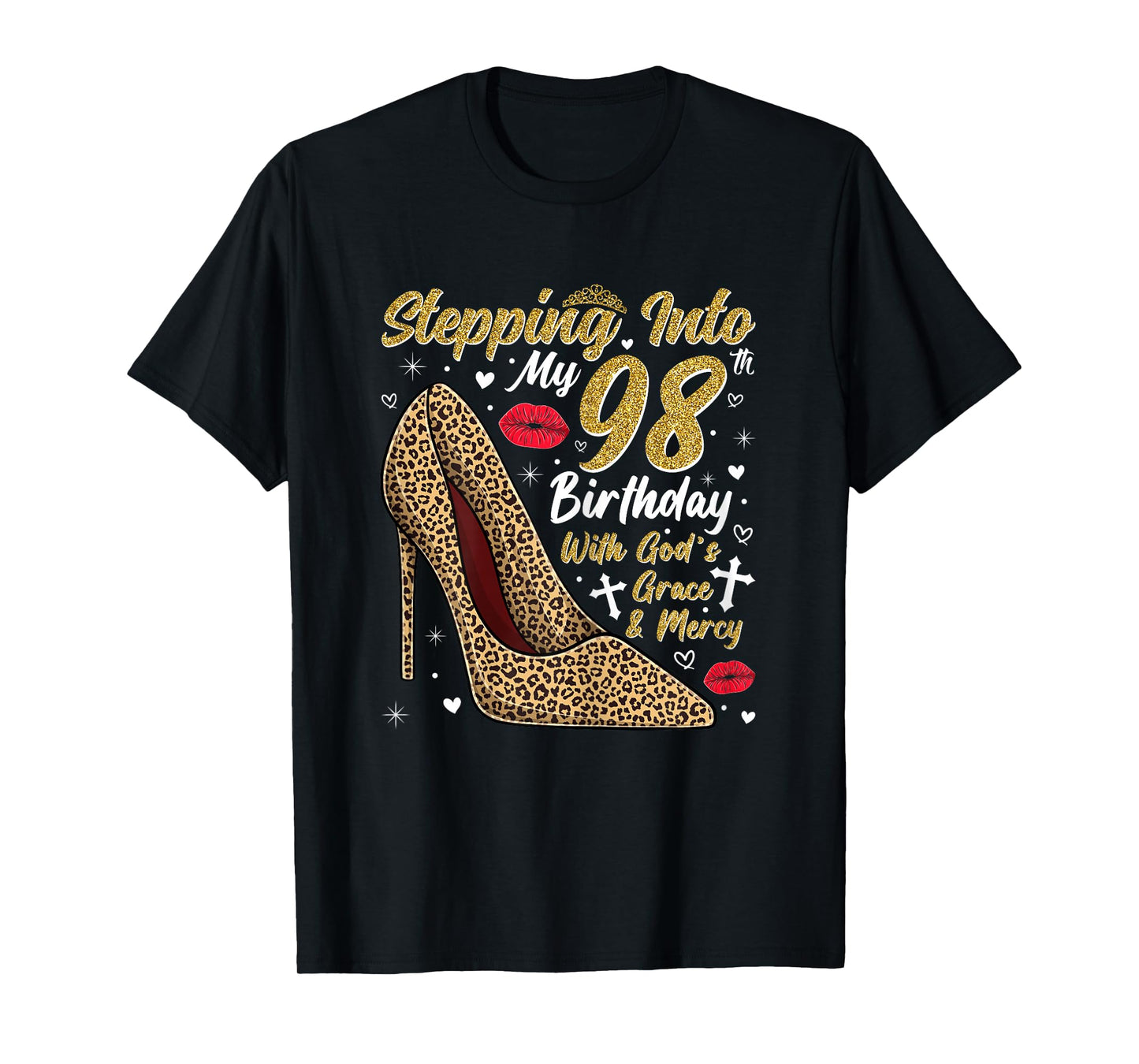 Stepping Into My 98th Birthday with God's Grace and Mercy T-Shirt