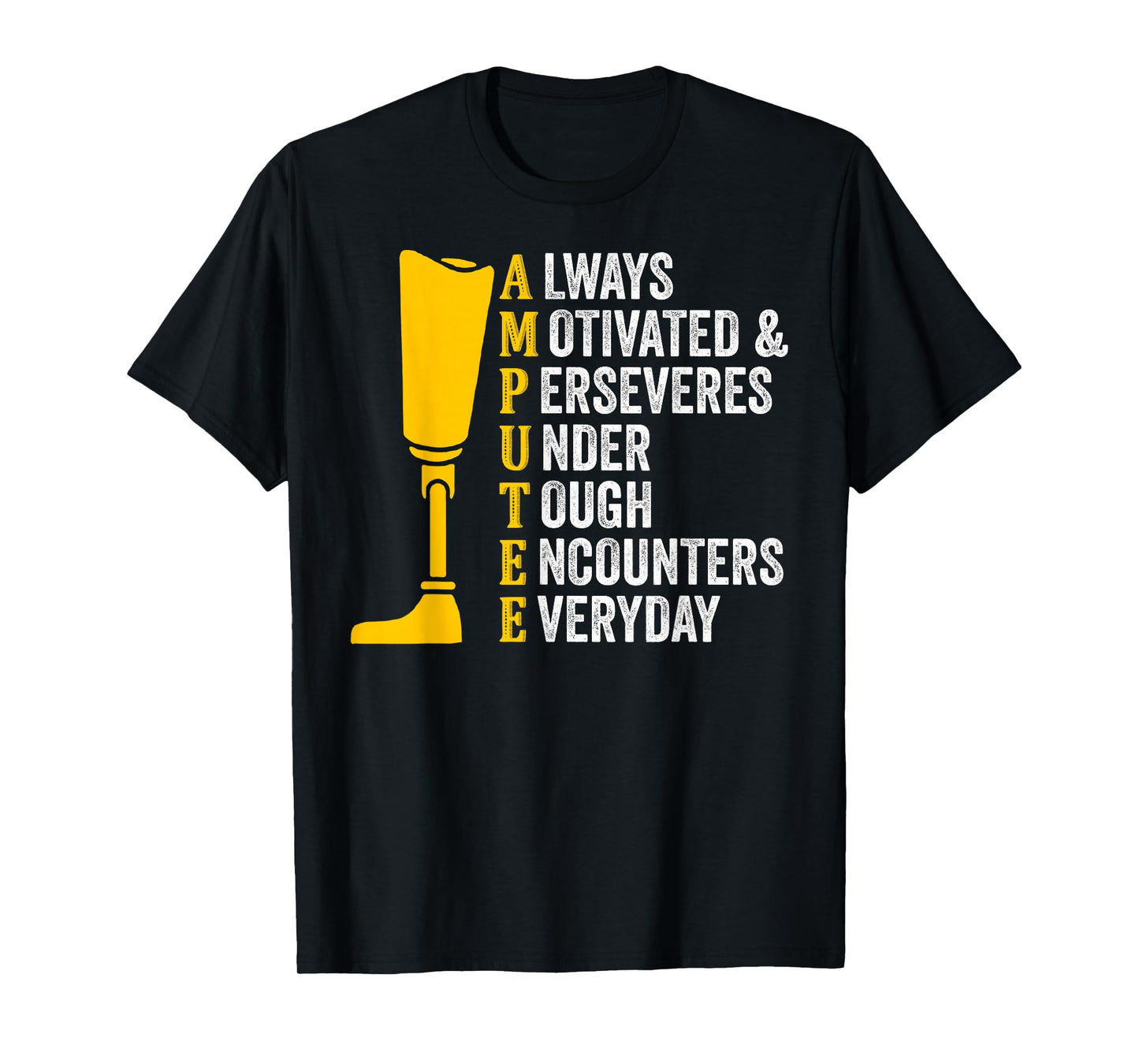 Amputee Quote Prosthetic Leg Arm Amputation T-Shirt