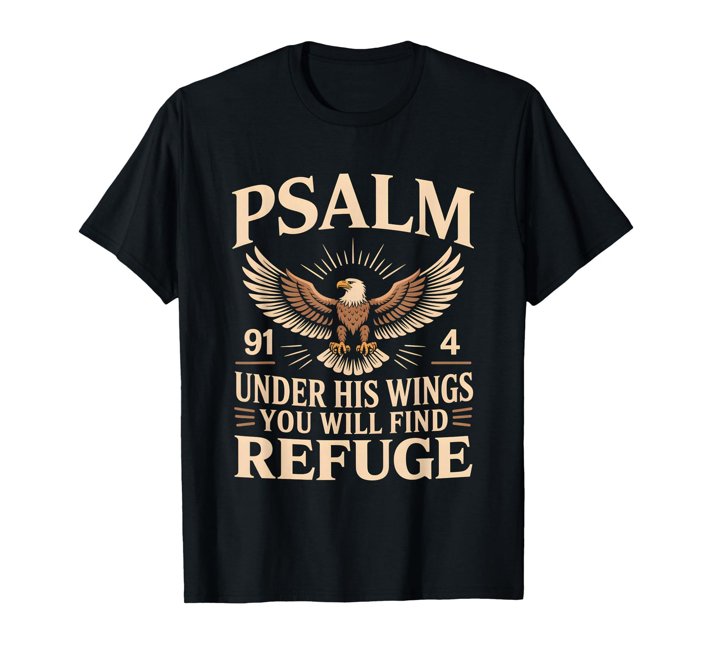 Under His Wings You Will Find Refuge Psalm 91:4 T-Shirt