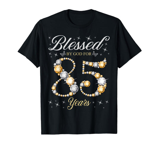 Blessed By God For 85 Years Old 85th Birthday Party T-Shirt