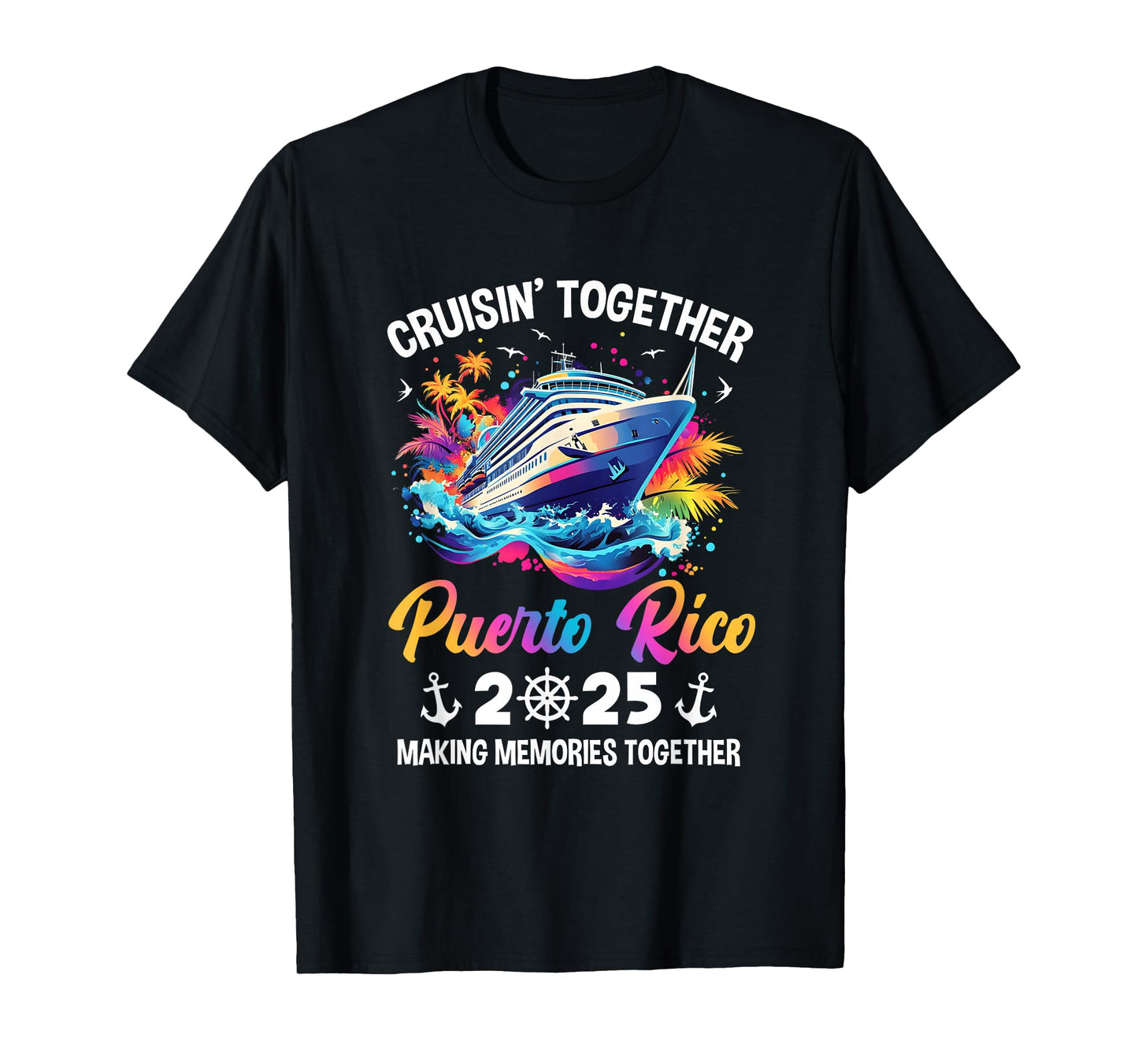 Cruisin Together Puerto Rico Vacation Beach 2025 Memories T-Shirt
