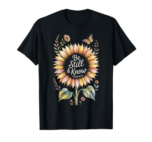 Be Still and Know Psalm 46:10 T-Shirt