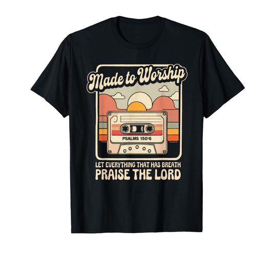Worship Tshirt Christian Music Retro Cassette Psalms 150:6 T-Shirt