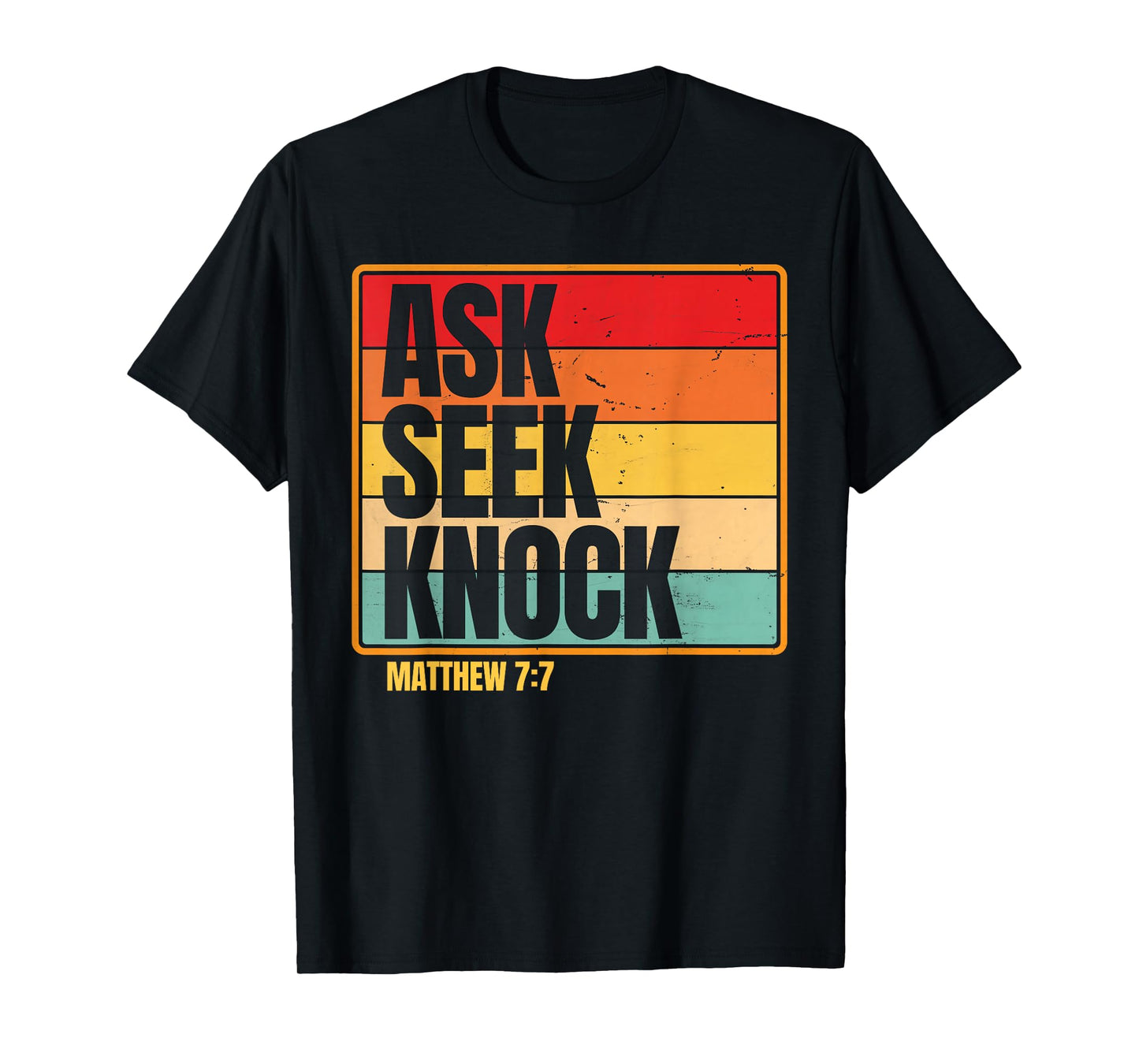 Ask Seek Knock Matthew 7:7 Christian Men Women Faith Design T-Shirt