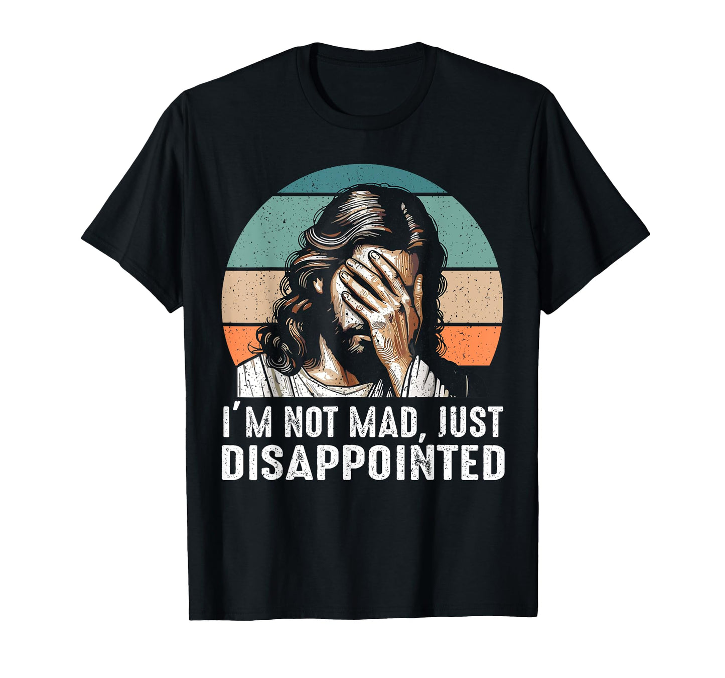 Vintage I’m Not Mad Just Disappointed Funny Jesus T-Shirt