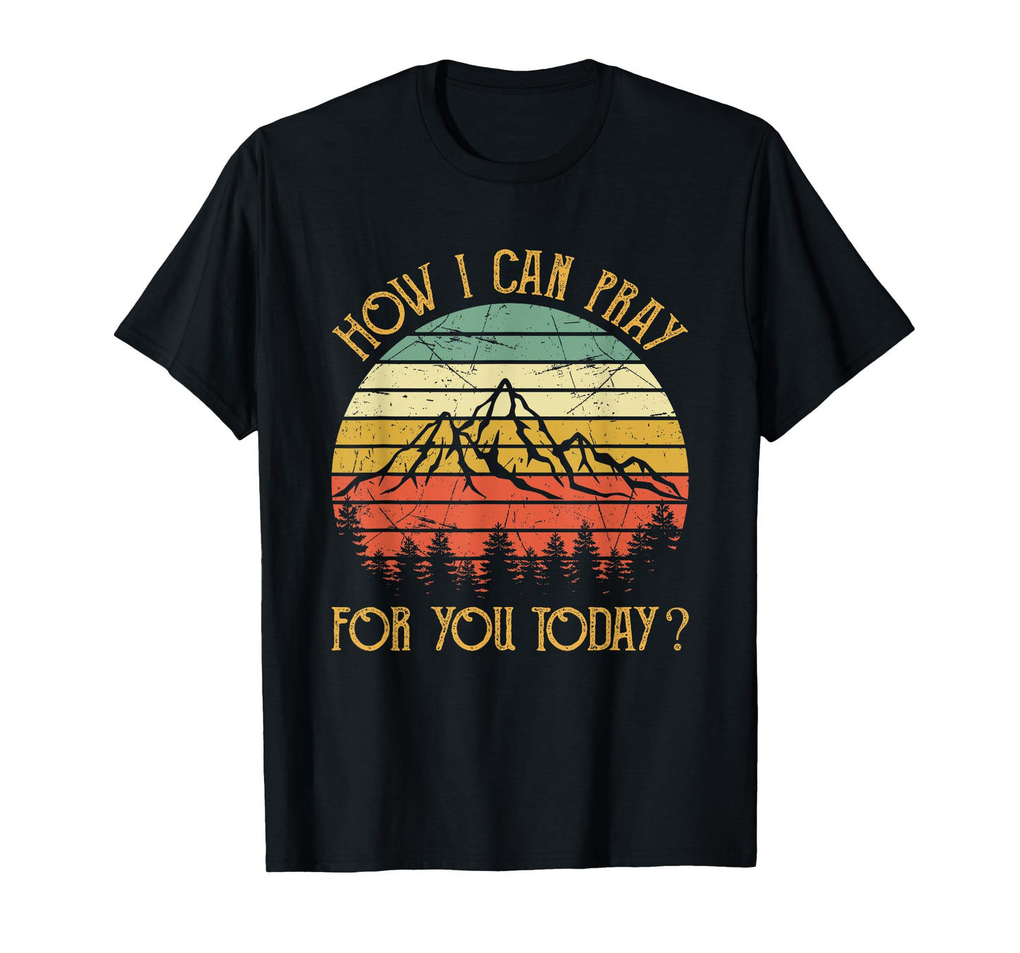 How I Can Pray For You Today Men Women Kids Christian Prayer T-Shirt