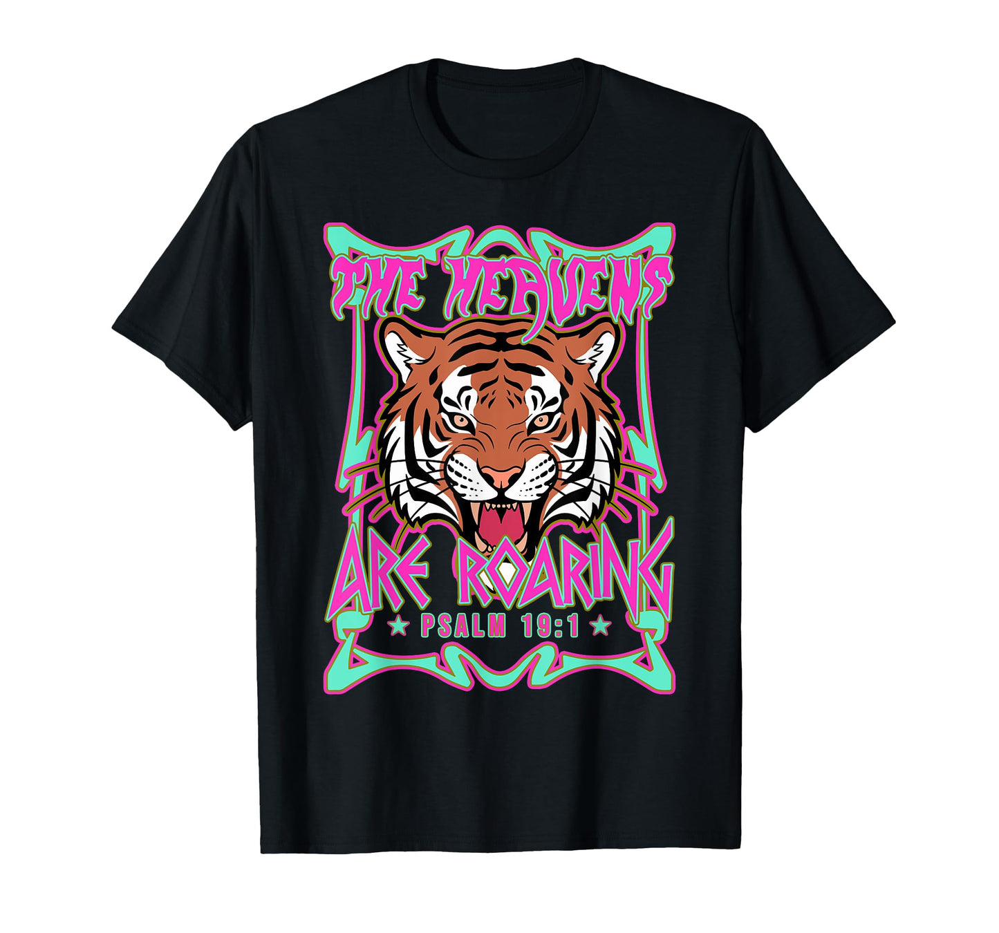 The Heavens Are Roaring Psalm 19:1 Tiger Christian Faith T-Shirt