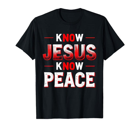 Know Jesus Know Peace Religion God Church Christian Gifts T-Shirt