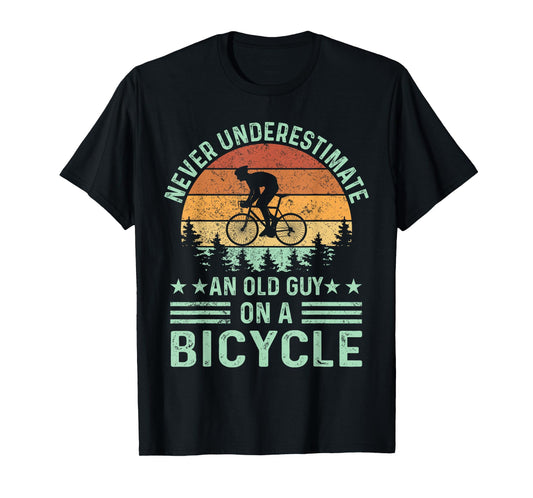 Never Underestimate An Old Guy On A Bicycle Funny Cycling T-Shirt