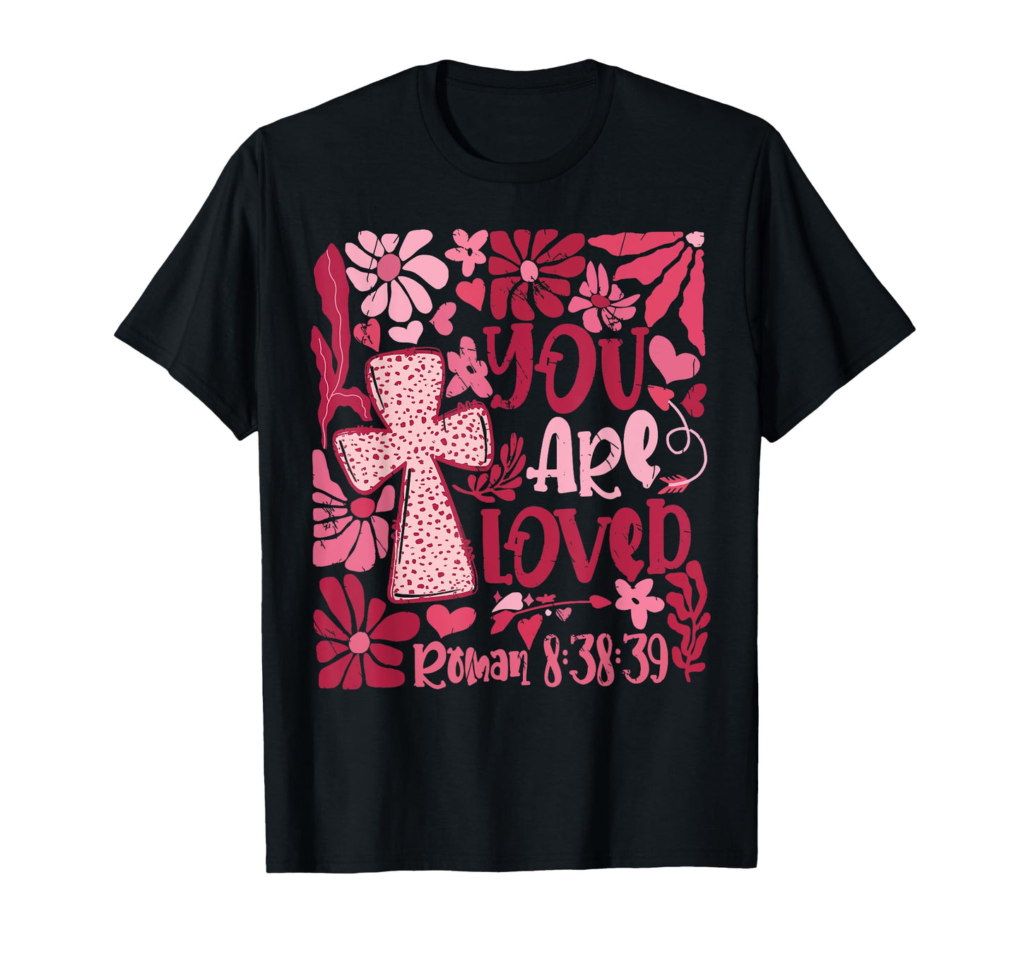 You Are Loved Boho Valentine Flower Jesus Christian T-Shirt