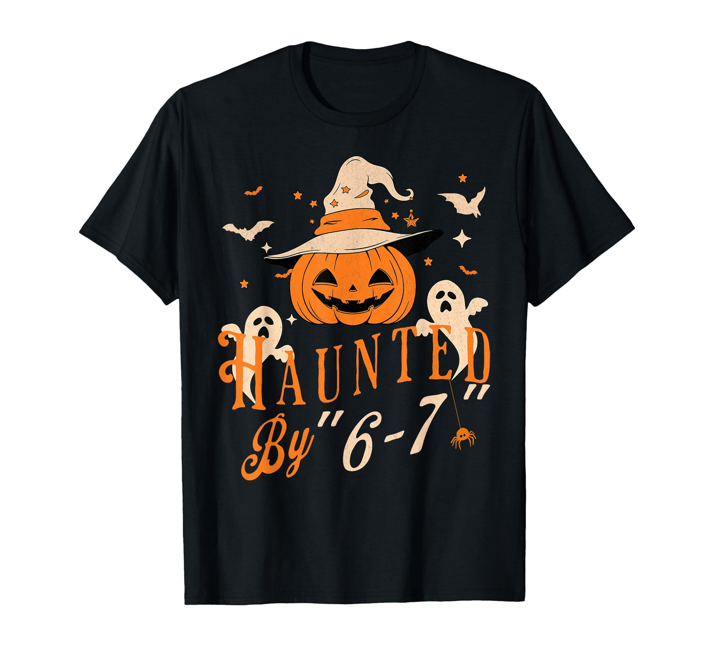 Funny Haunted by 6 7 Tee for Men Women T-Shirt