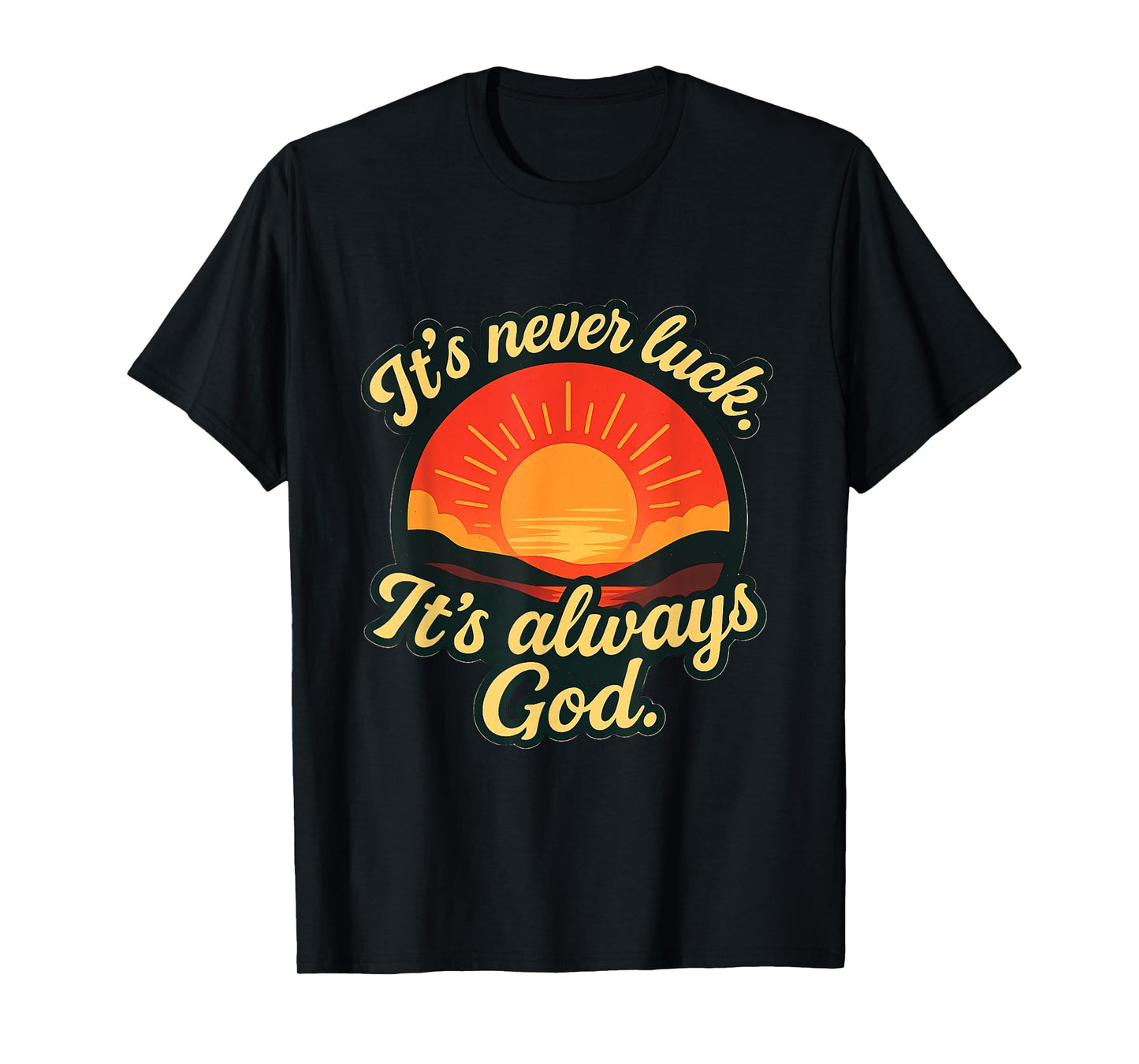 It’s Never Luck It’s Always God (Bold Colors) T-Shirt