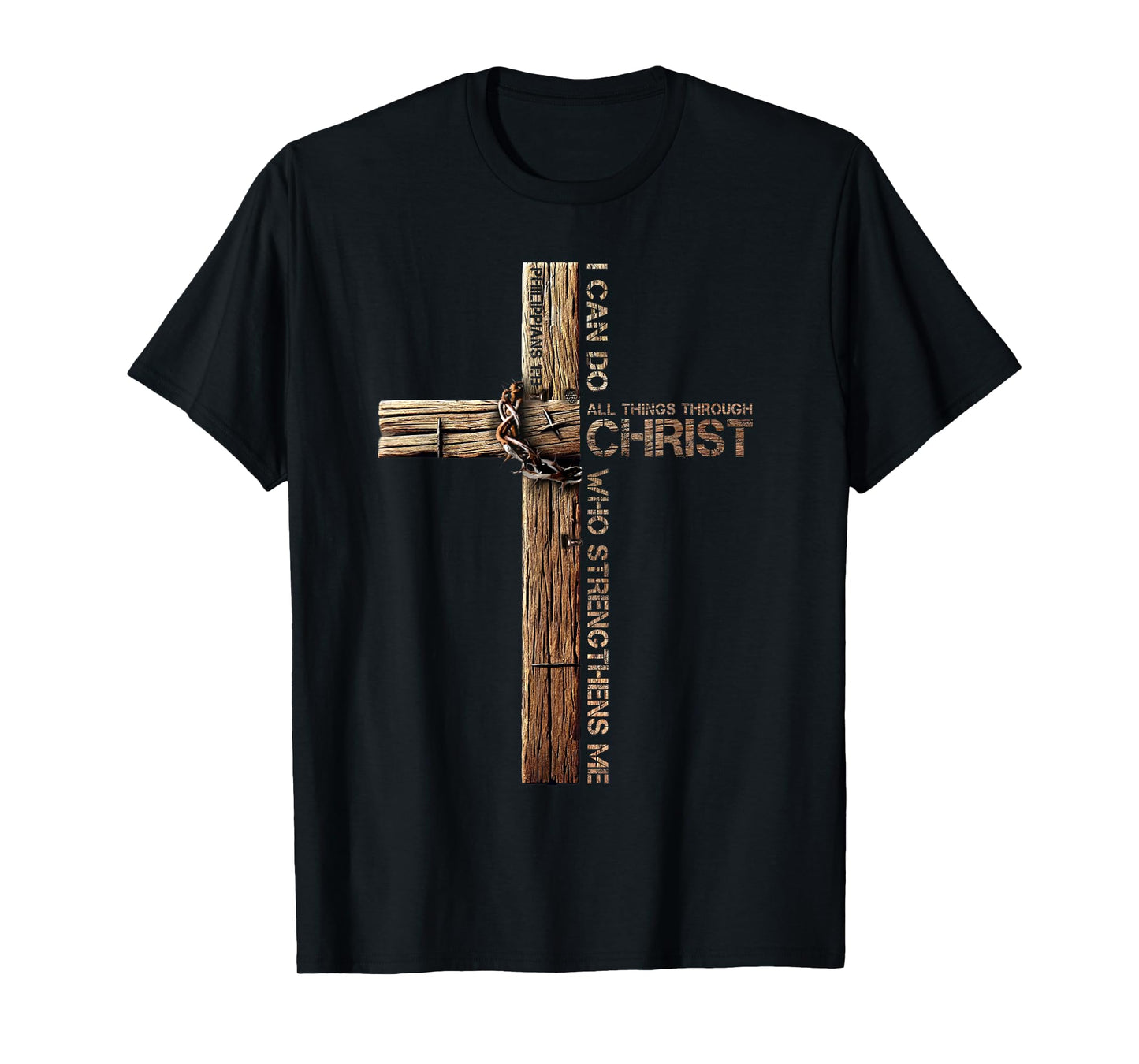I Can Do All Things Through Christ, Cross Jesus Christian T-Shirt