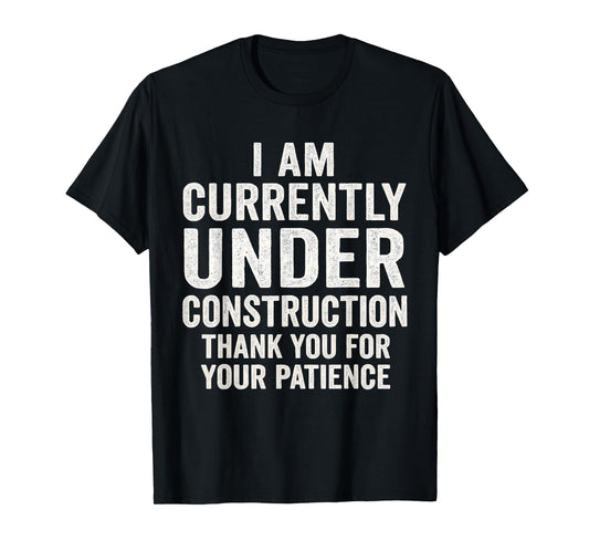 Currently Under Construction Get Well Soon T-Shirt
