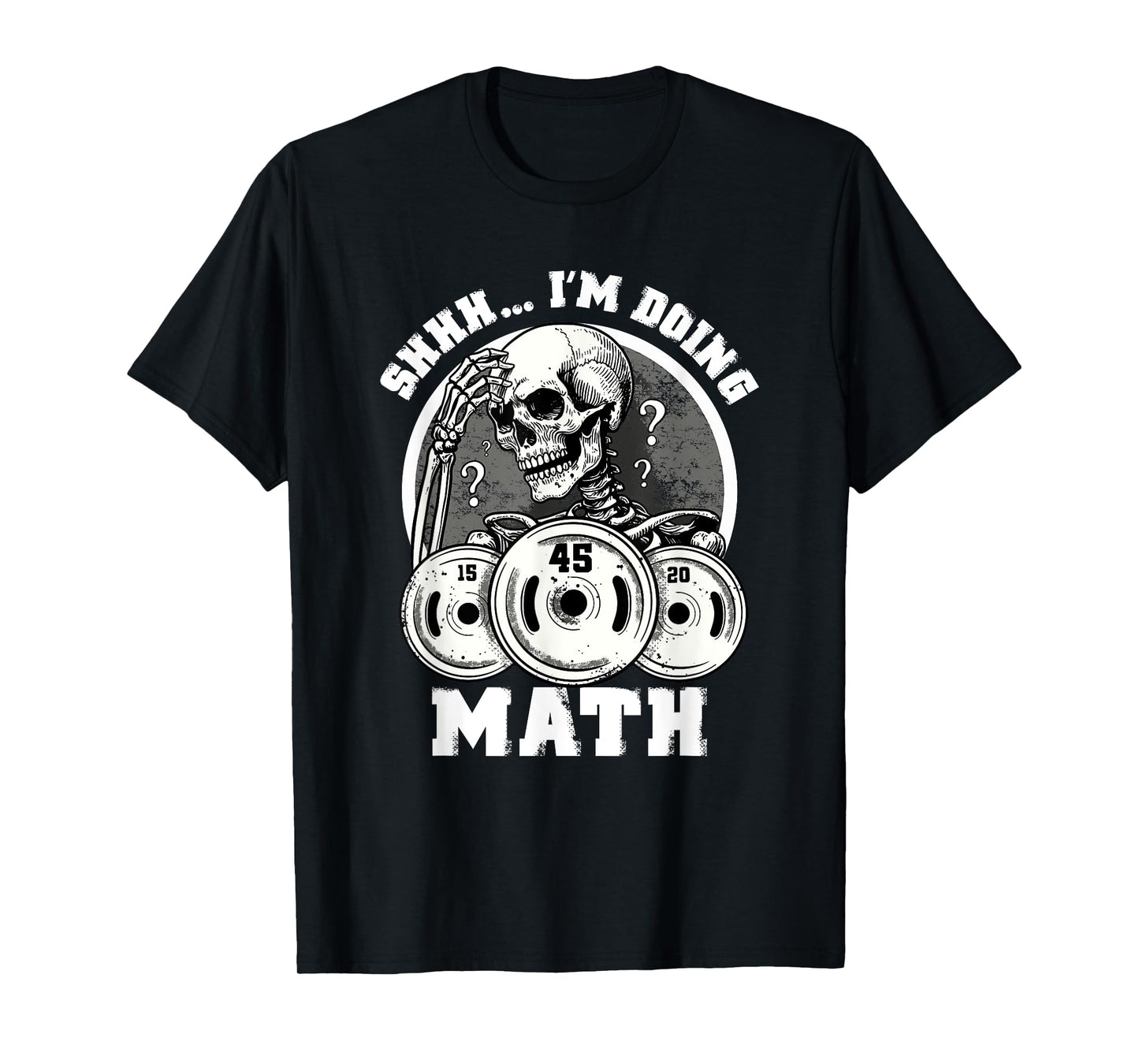 Shhh I'm Doing Math Funny Weightlifting Funny Gym Workouts T-Shirt