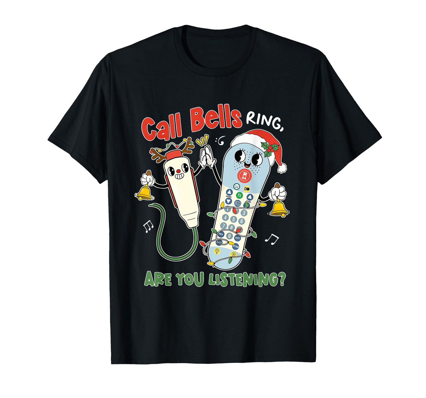 Call Bells Ring, Are You Listening Design T-Shirt