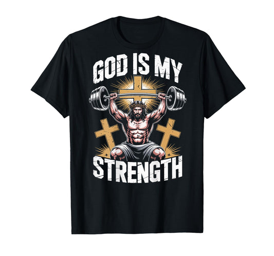Jesus Gym God is My Strength Workout Christian Faith-Fitness T-Shirt