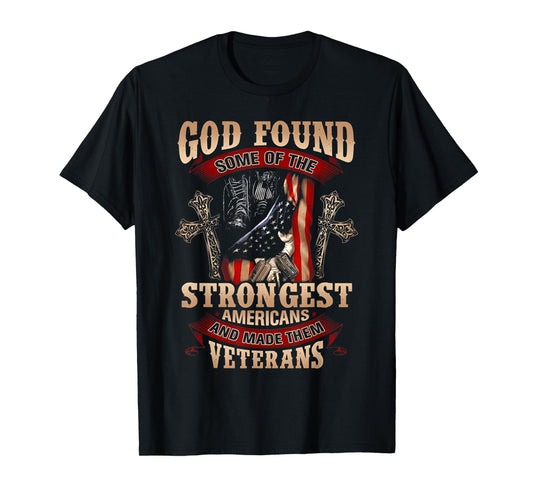 God Found Some Of The Strongest Women And Made Them Veterans T-Shirt