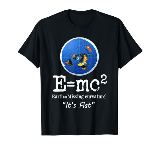 Flat Earth It's Flat Funny Flat Earth Curvature Meme T-Shirt
