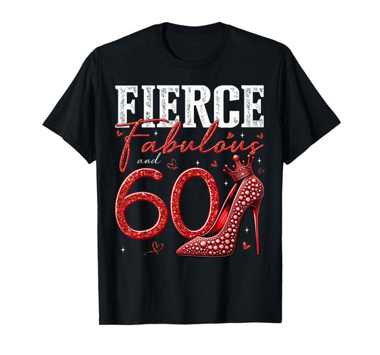 60th Birthday Fierce Fabulous and 60 Year Old Gifts Heels T-Shirt