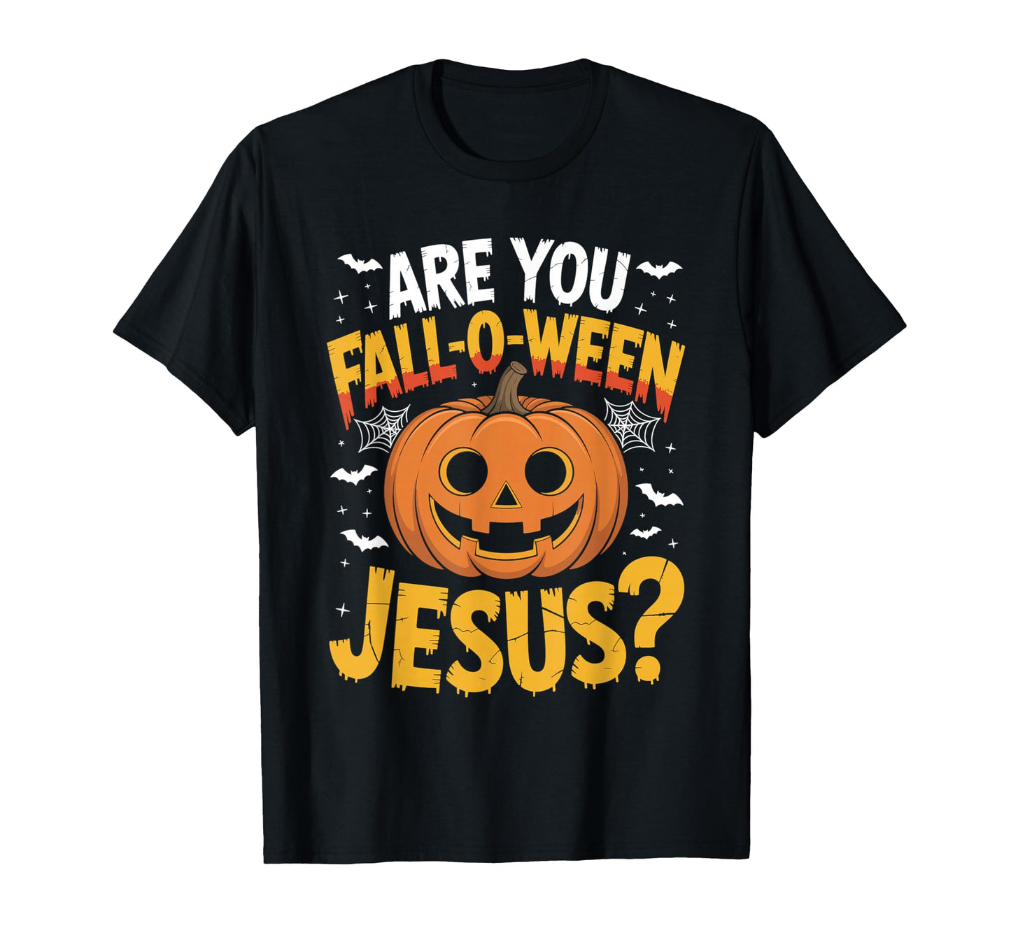 are You Fall O Ween Jesus? Christian Halloween Autumn Humor T-Shirt