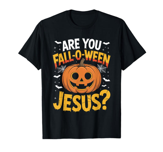 are You Fall O Ween Jesus? Christian Halloween Autumn Humor T-Shirt
