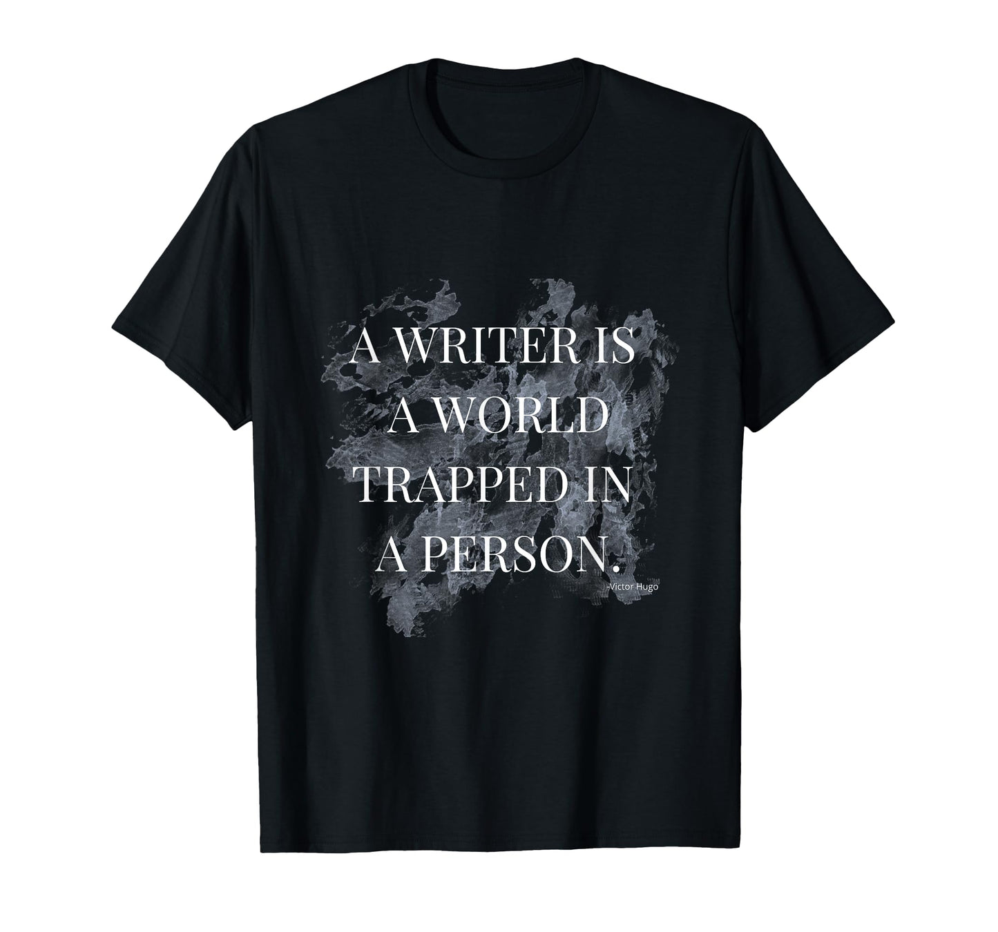 A Writer is a World trapped in a person T-Shirt