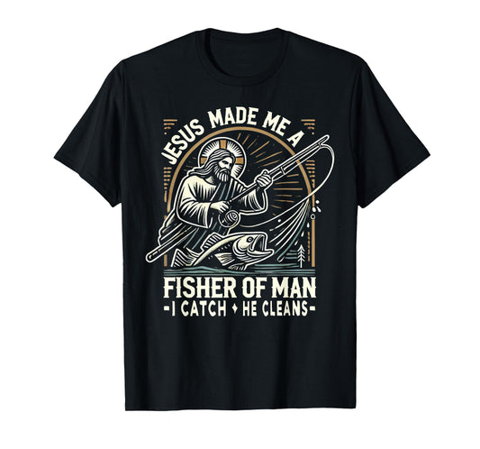Jesus Made Me A Fisher Of Man Shirt Fishing Bible Verse T-Shirt