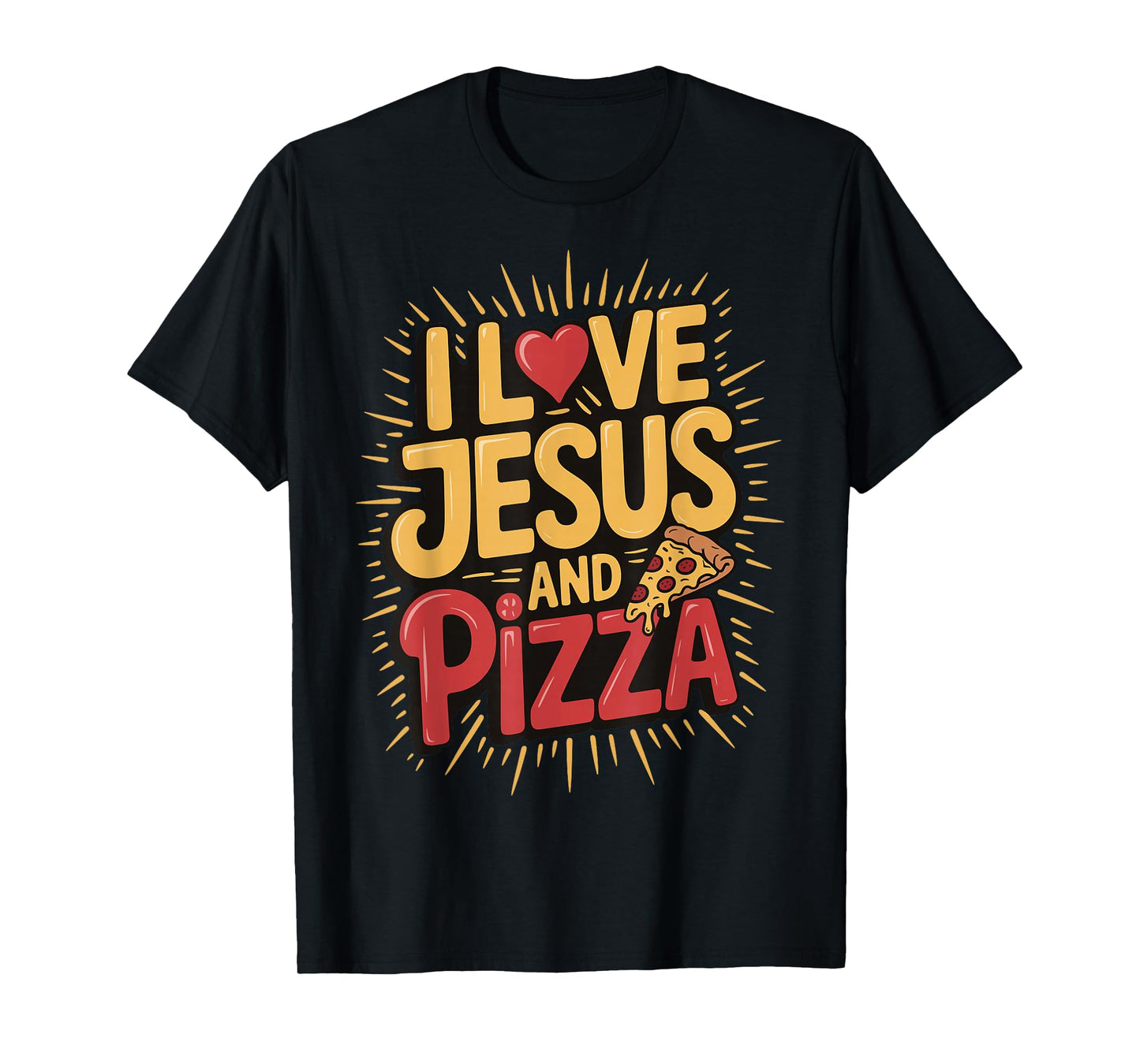 I Love Jesus And Pizza T-Shirt