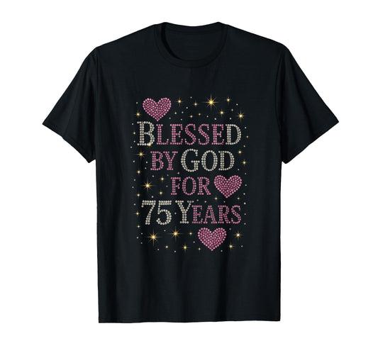 Blessed by God for 75 Years - 75th Birthday Celebration T-Shirt