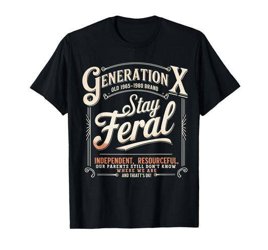 Generation X Stay Feral Gen X Resourceful Self Sufficient T-Shirt