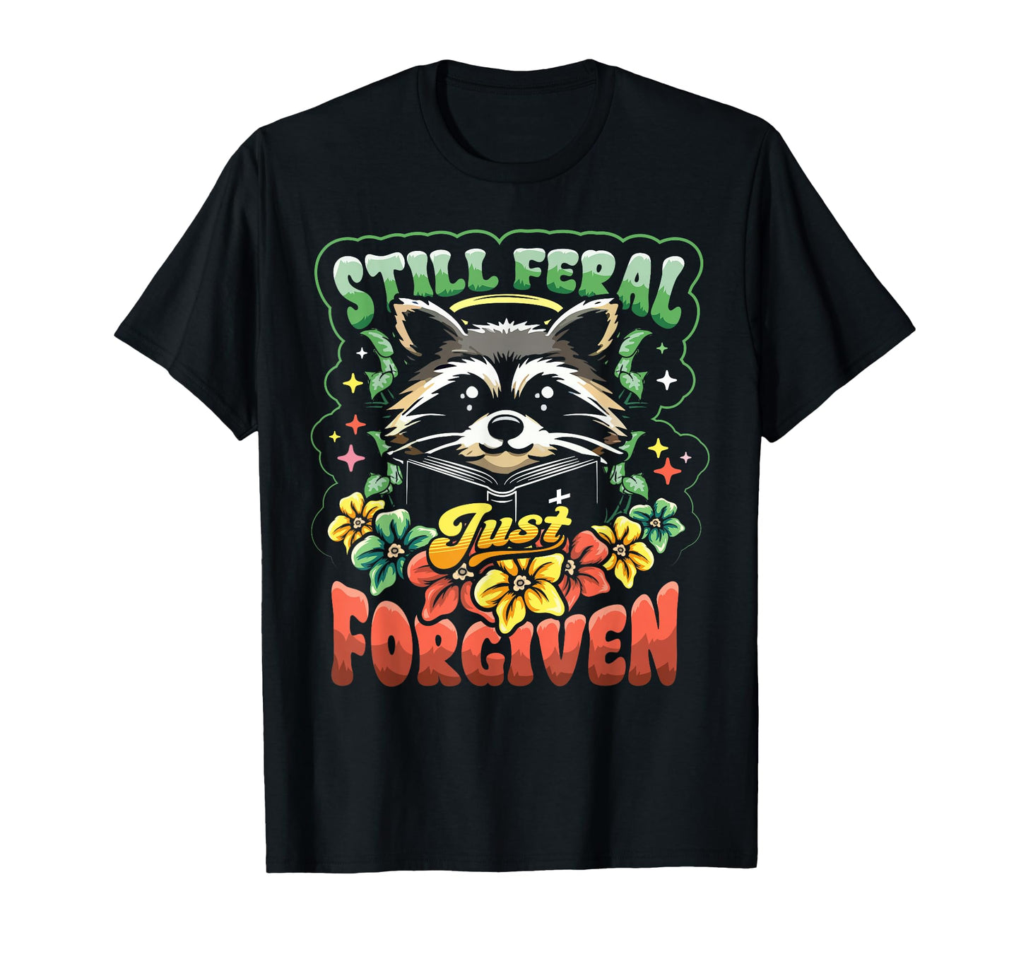 Religious Christian Raccoon Still Feral Just Forgiven Faith T-Shirt