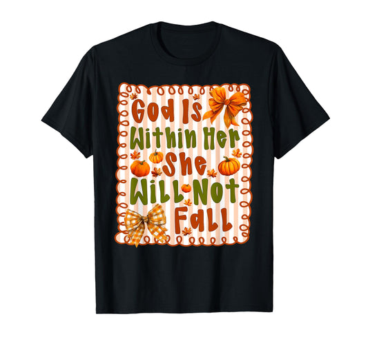 God is Within Her She Will Not Fall Thanksgiving Bow Girly T-Shirt