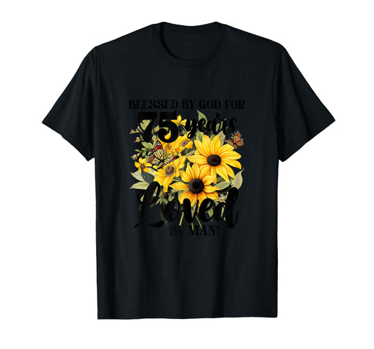Blessed By God For 75 Years Loved Sunflower 75th Birthday T-Shirt