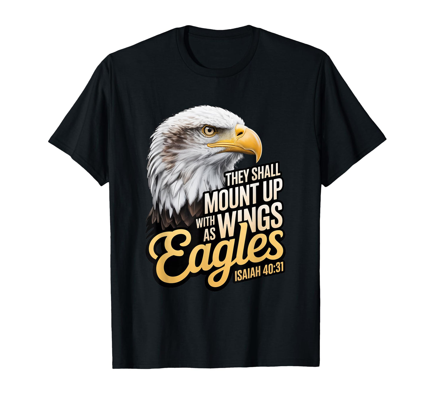 Mount Up Wings As Eagles Isaiah 40:31 Christian Bible Verse T-Shirt