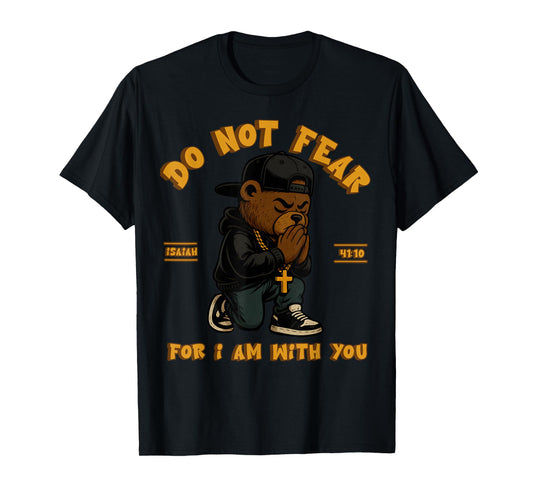 Streetwear Christian Hip Hop Teddy Bear Do Not Fear Verse T-Shirt