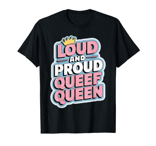 Queef Queen Embarrassing Queefed Inappropriate Queefing T-Shirt