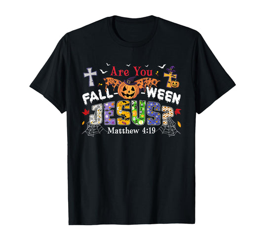 Are You Fall-O-Ween Jesus Pumpkin Spooky Halloween Christian T-Shirt