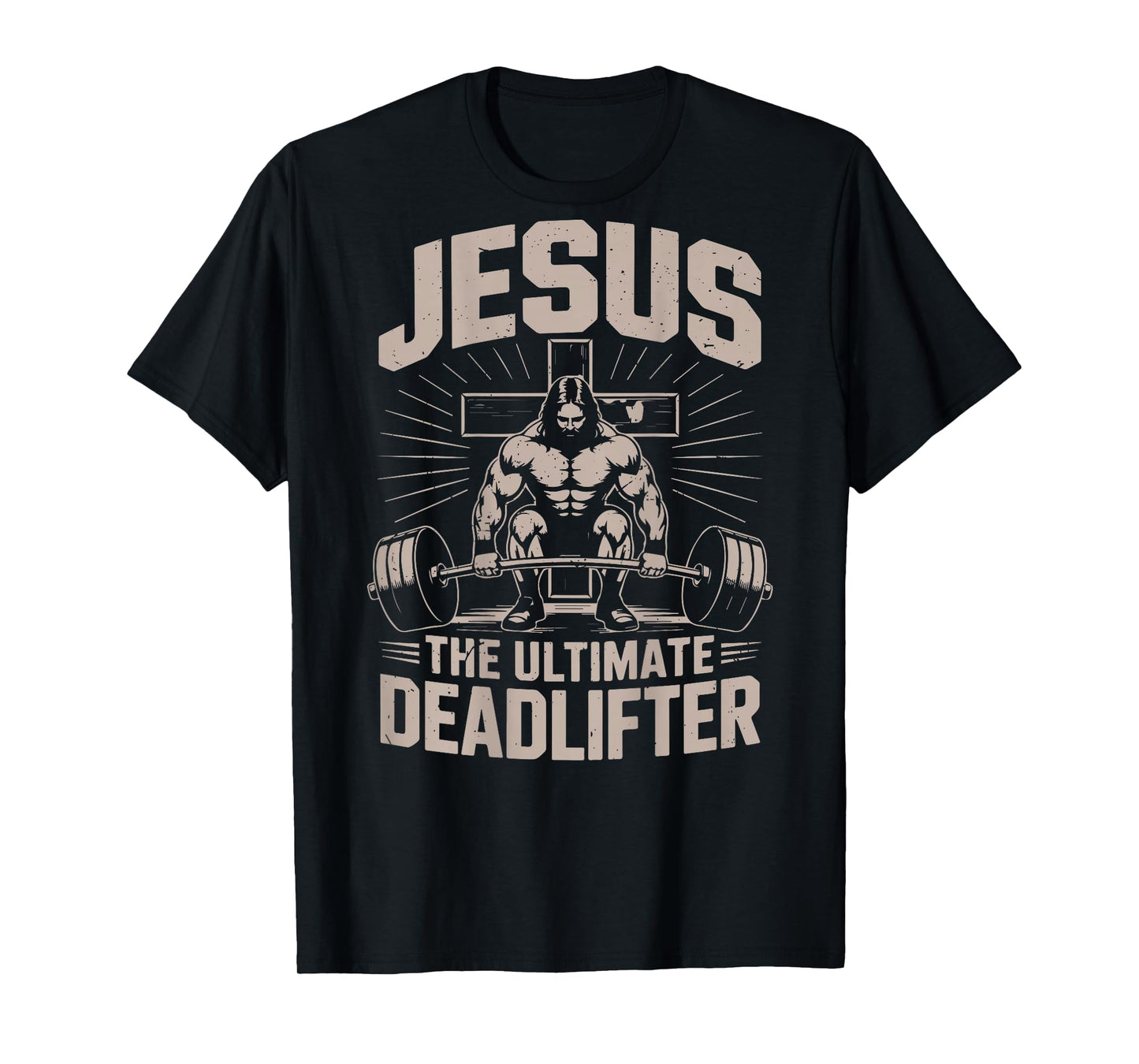Funny Jesus The Ultimate Deadlifter Workout Christian Gym T-Shirt
