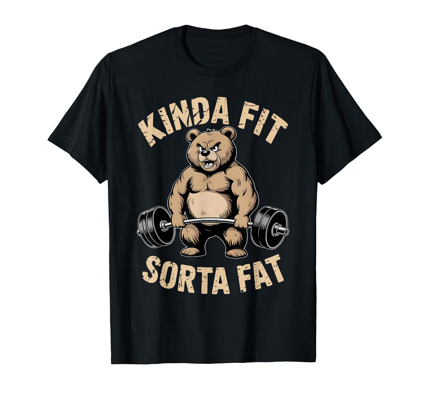 Kinda Fit Sorta Fat - Funny Gym Bear Weightlifting Workout T-Shirt