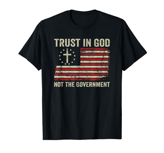 Trust In God Not The Government Patriotic Christian USA Flag T-Shirt