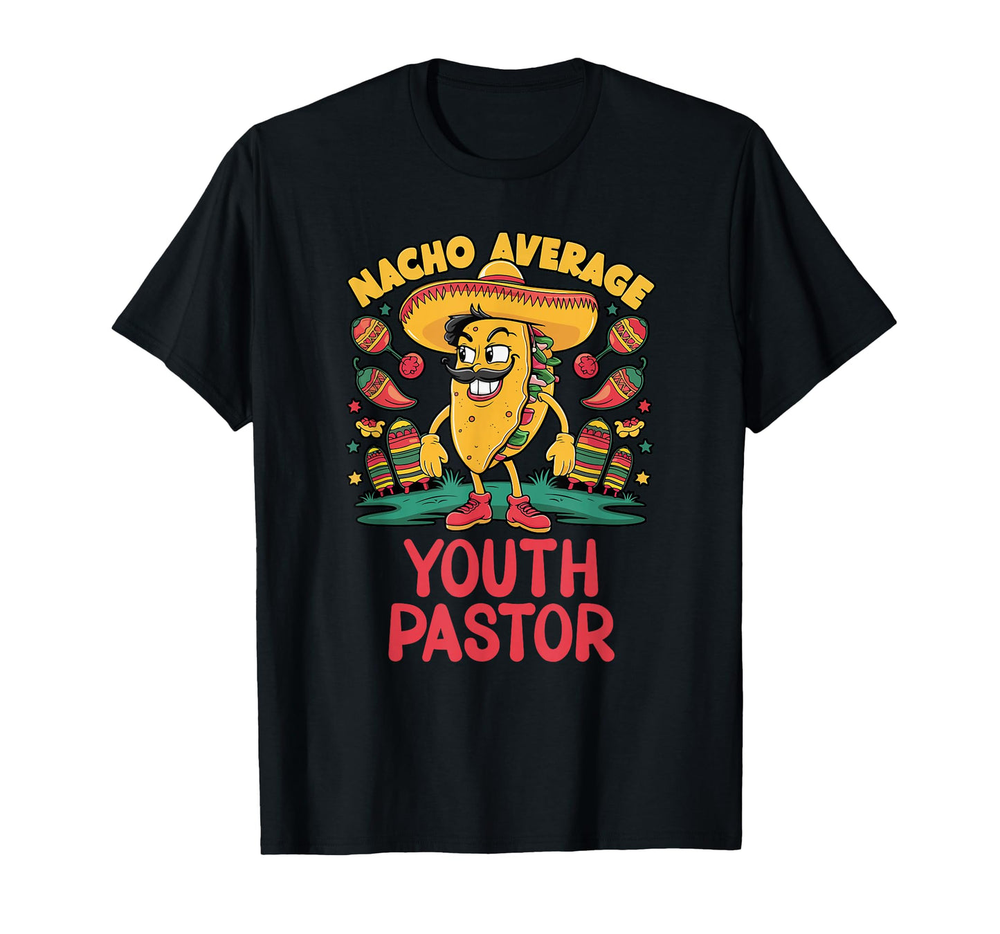 Nacho Average Youth Pastor Cinco De Mayo Mexican Funny T-Shirt