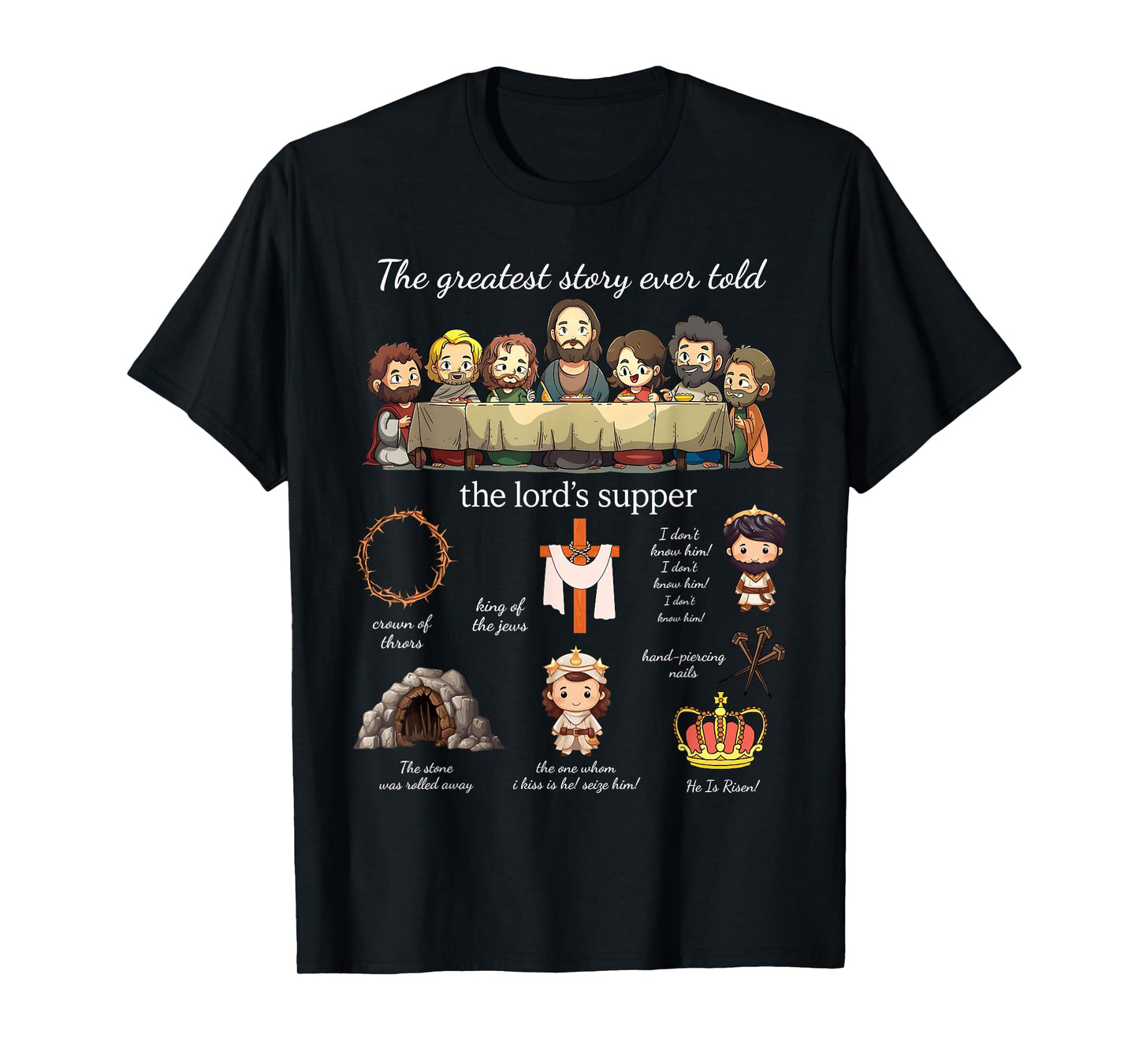 The Greatest Story Ever Told The Lord’s Supper Easter Day T-Shirt