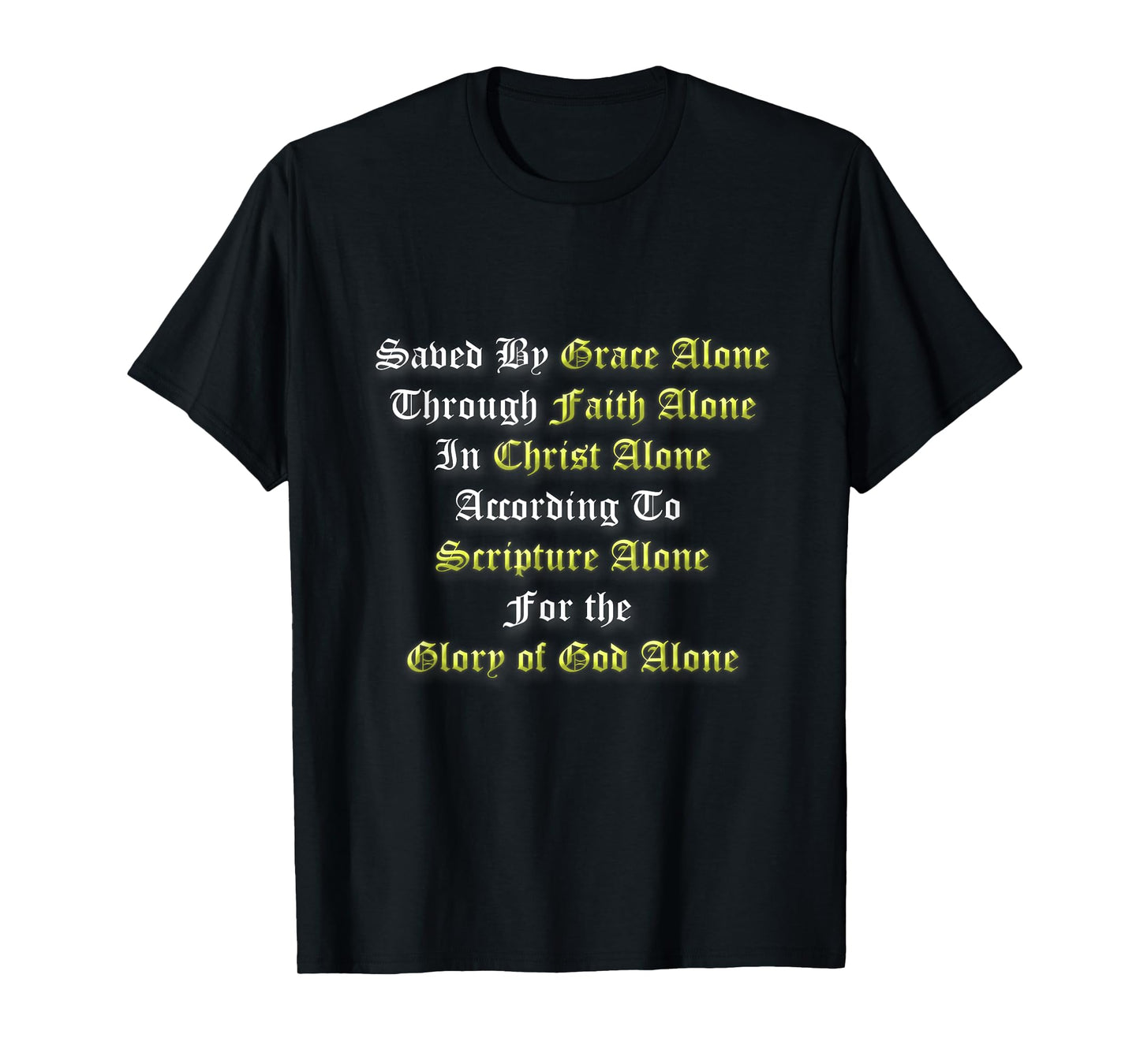 Saved By Grace Alone Through Faith Alone 5 Solas Christian T-Shirt