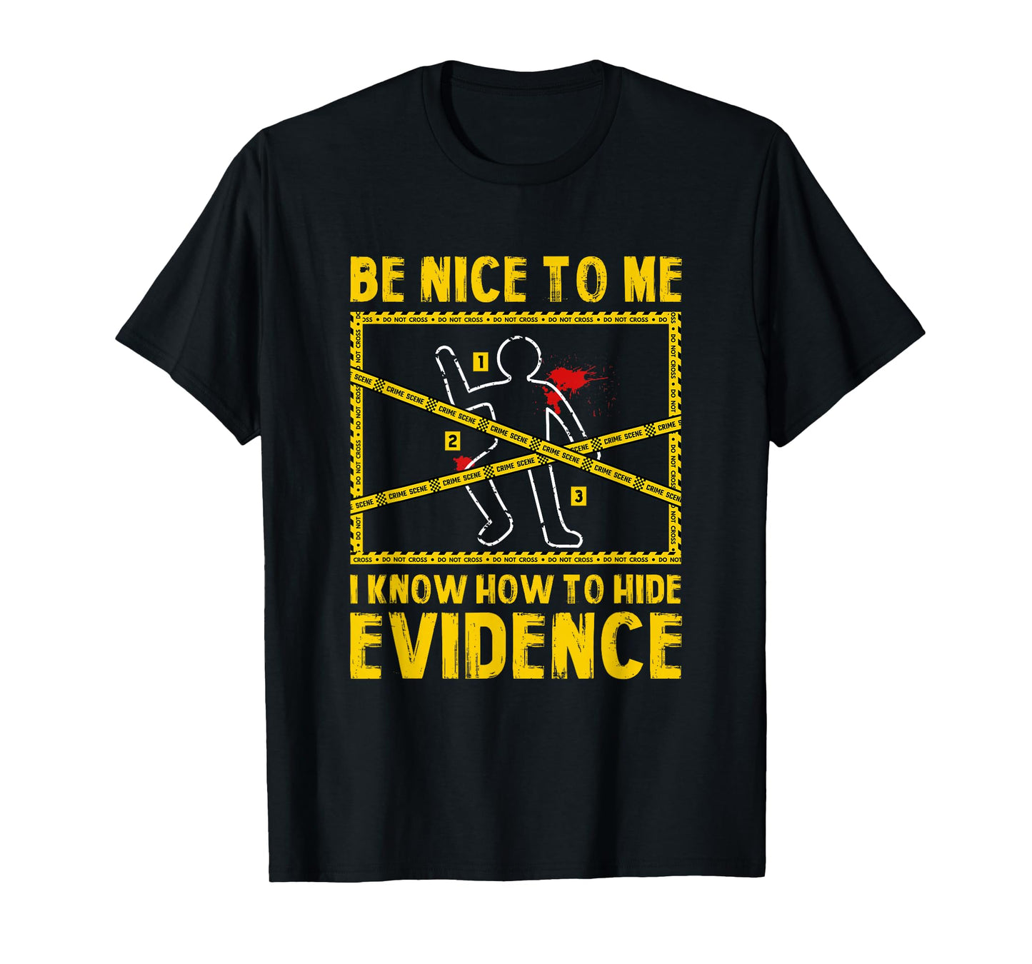 Forensic Scientist Funny Saying Crime Scene Investigation T-Shirt