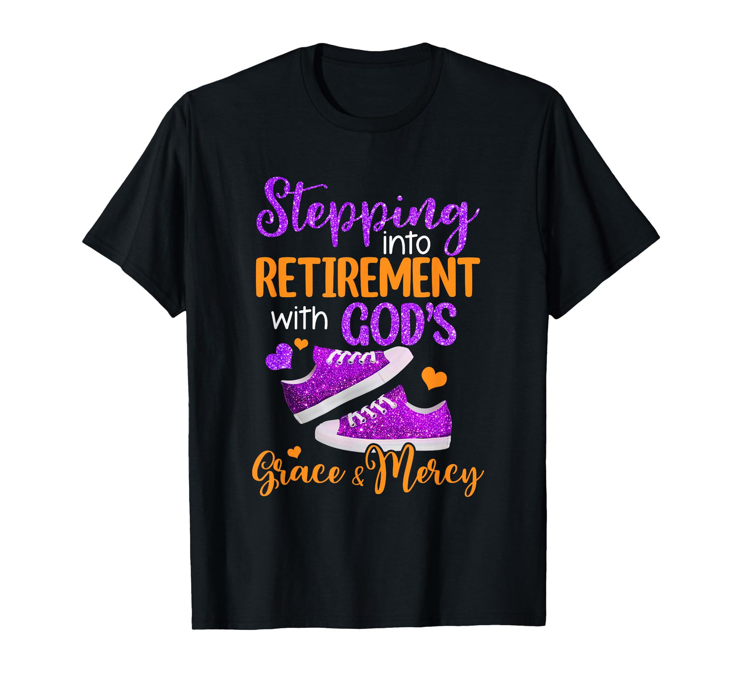 Stepping Into My Retirement With God's Grace And Mercy T-Shirt