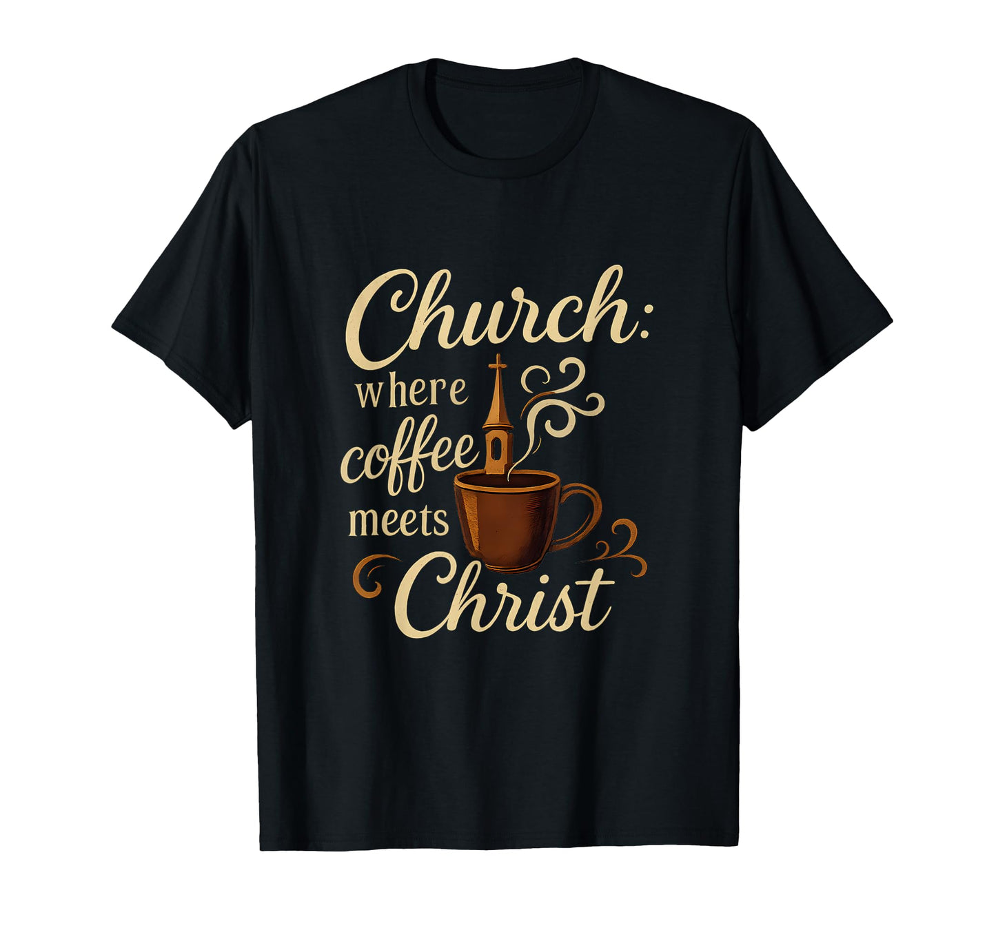 Church Where Coffee Meets Christ Christian Coffee Novelty T-Shirt