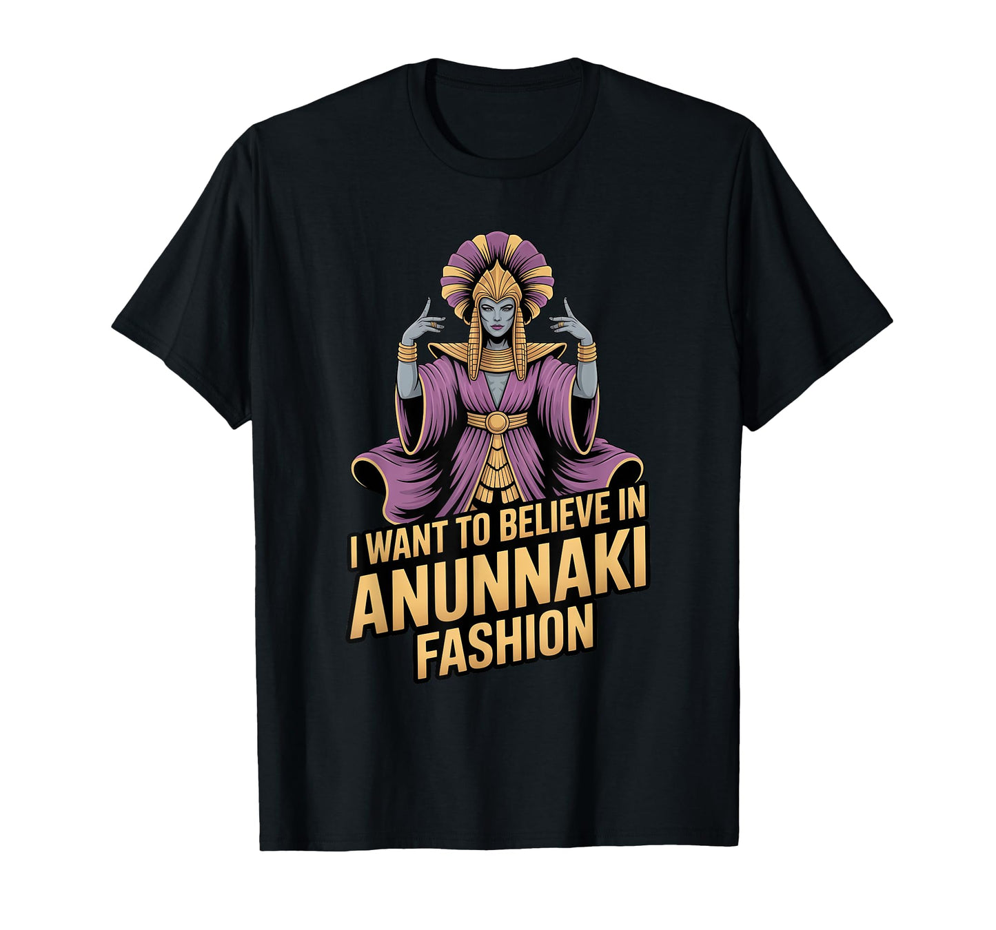 I Want to Believe Anunnaki Enki Ancient Astronaut Race T-Shirt