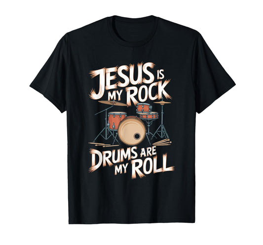 Jesus is My Rock Drums are My Roll T-Shirt